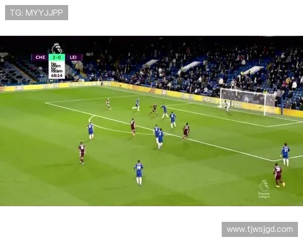 切尔西对阵莱斯特城精彩赛事360直播全程回顾与分析 切尔西对阵莱斯特城精彩赛事360直播全程回顾与分析